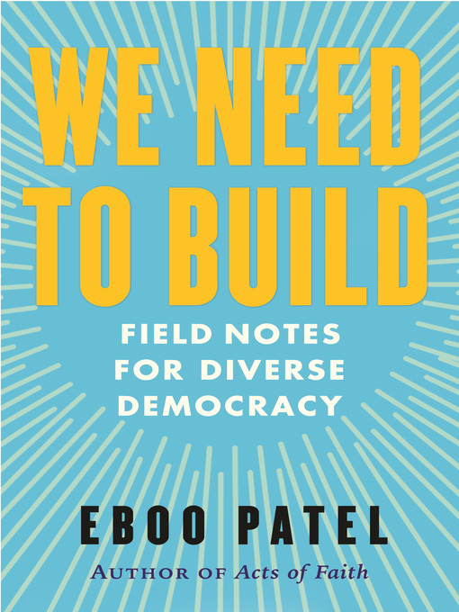 Title details for We Need to Build by Eboo Patel - Available